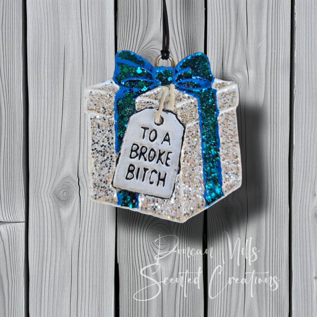 Broke Bitch Freshie | Gift | Made to order