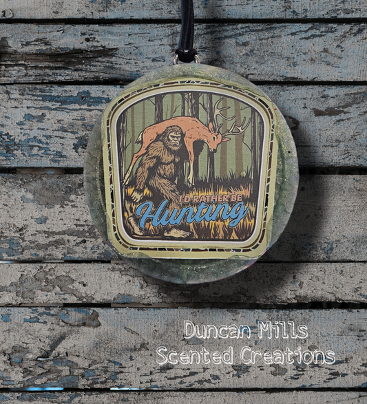 Squatch I'd rather be hunting Freshie  | Made to order